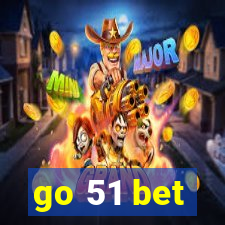 go 51 bet